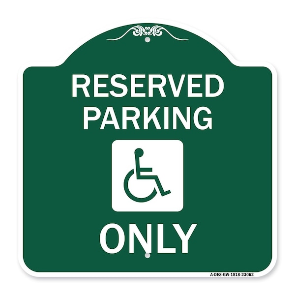 Signmission Reserved Parking W/ Handicapped, Green & White Aluminum Architectural Sign, 18" x 18", GW-1818-23062 A-DES-GW-1818-23062 - main
